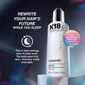 Rewrite your hair future while you sleep, K18 FutureIQ overnight scalp serum